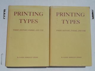 Daniel Berkeley Updike / Printing Types Their History Forms & Use Two Volumes