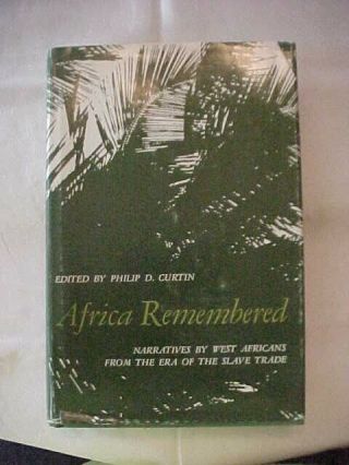 Africa Remembered Narratives By West Africans From The Era Of The Slave Trade