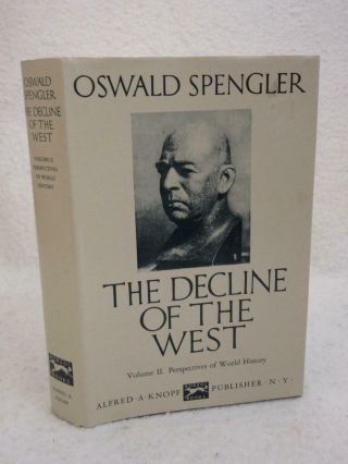 Oswald Spengler The Decline Of The West Volume Two 1989 Alfred A.  Knopf,  Ny