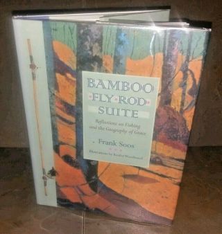 Bamboo Fly Rod Suite By Frank Soos Signed First Edition/1st Printing Hcdj