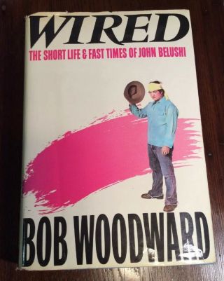 John Belushi Wired 1st Edition 1st Printing Bob Woodward