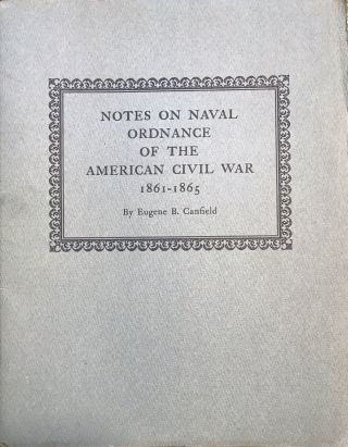 Notes On Naval Ordnance Of The American Civil War (1861 - 1865)