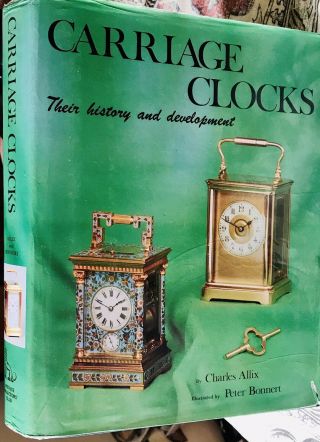 Collector’s Book; Carriage Clocks; Their History & Development,  1981