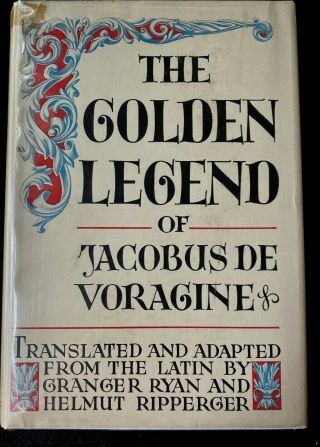 The Golden Legend Jacobus De Voragine Hc/dj 1941 Stated First Medieval Saints P2