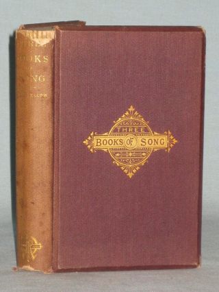 1872 Book Three Books Of Song By Henry Wadsworth Longfellow