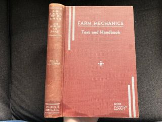Vintage Farm Mechanics Text & Handbook Book 1939 Cook Scranton Mccolly Illustrat