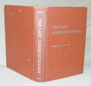 The Last Conquistadores : The Spanish Intervention In Peru And Chile 1863 - 1866