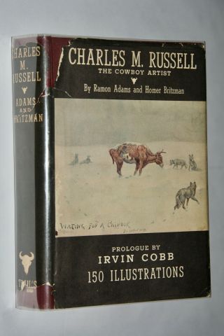 Charles M.  Russell The Cowboy Artist By Adams & Britzman 1st Edition 1948 Hc/dj