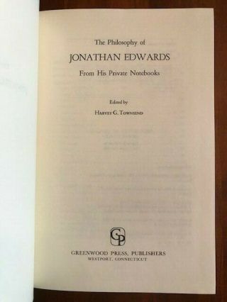The Philosophy Of Jonathan Edwards From His Private Notebooks,  Connecticut 1972