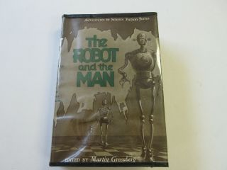 The Robot And The Man Edited By Martin Greenberg First Edition 1953