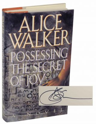 Alice Walker / Possessing The Secret Of Joy Signed First Edition 1992 142349