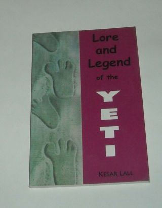 1988 Lore And Legend Of The Yeti By Kesar Lall Pb Book Published In Delihi