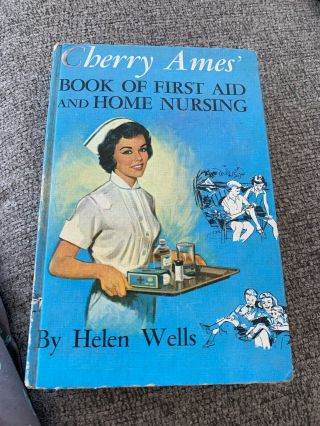 Cherry Ames Book Of First Aid And Home Nursing 1959