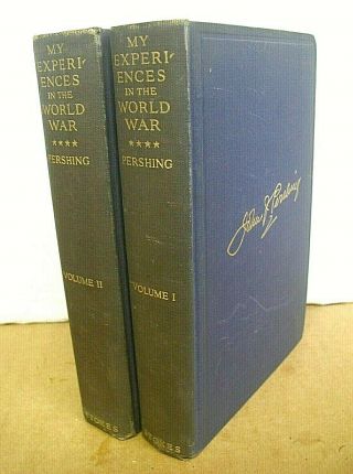 My Experiences In The World War By John J.  Pershing 2 Volumes 1931 First Edition