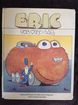 Eric The Wild Car.  Rare Vintage Hardback Book 1978.  Livingstone/sheridan.
