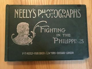 1899 Book Fighting In The Philippines Neely Publishing - Spanish American War