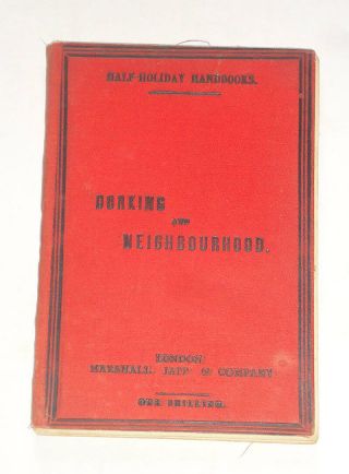 Dorking And Neighbourhood : A Handy Guide To Rambles In The District Travel 1881