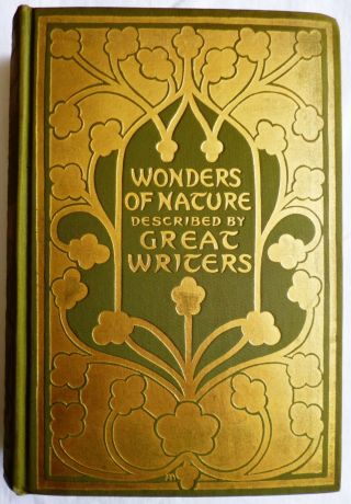 Wonders Of Nature Described By Great Writers 1900 Esther Singleton Ornate First