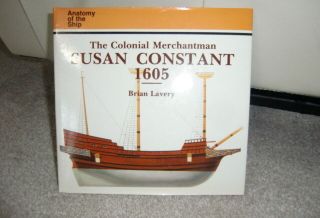 Anatomy Of The Ship - The Colonial Merchantman Susan Constant 1605 1st Ed 1988 Hb