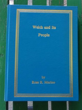 Welch And Its People By Rose R.  Marino 1985 West Virginia Wv History Book