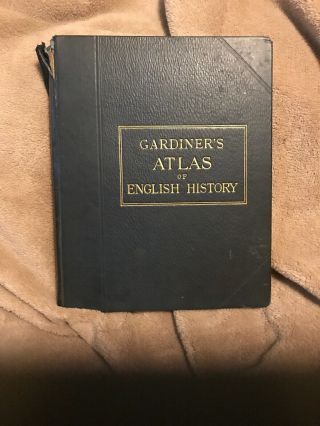 1898 Gardiners Atlas Of English History