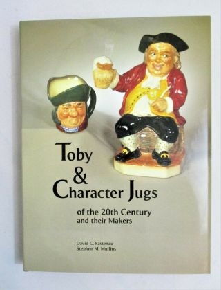 Toby And Character Jugs Of The 20th Century And Their Makers By David C.
