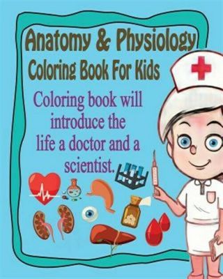 Anatomy & Physiology Coloring Book For Kids,  Paperback,  Like,  S.