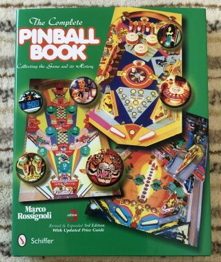The Complete Pinball Book : Collecting The Game & Its History W 916 Color Photo