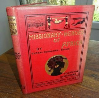 1898 Missionary Heroes Of Africa By Stock Map Livingstone Bechuana Congo Niger^