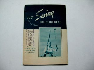 Antique Vtg Golf Pamphlet / Book - Just Swing The Clubhead Ernest Jones 1930s