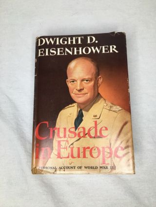 1948 " Crusade In Europe " By Dwight D.  Eisenhower 1st Edition Hc/dj Doubleday