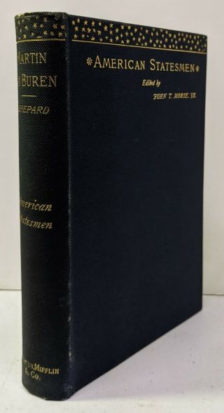 Martin Van Buren American Statesmen Edward M.  Shepard 1888 Hc 1st Ed Vg Cond