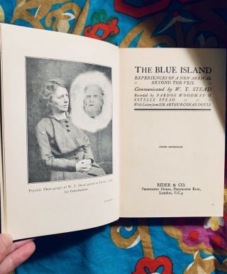 The Blue Island A Spiritually Channeled Account Of The Afterlife Of W.  T.  Stead