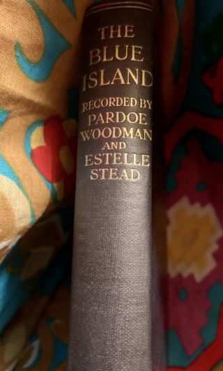 The Blue Island A Spiritually Channeled Account of the Afterlife of W.  T.  Stead 2