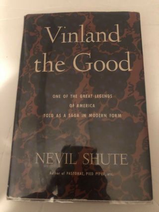 Vinland The Good Saga A In Modern Form Nevil Shute 1st Am Edition Dust Jacket