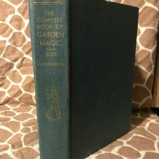 Vintage The Complete Book Of Garden Magic By Roy E.  Biles - 1947