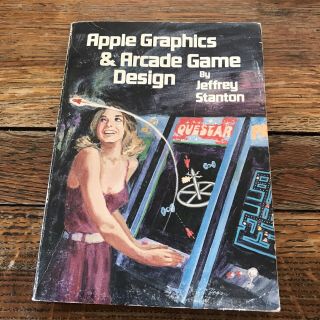 1982 Apple Graphics & Arcade Game Design Book By Jeffrey Stanton - Programming,
