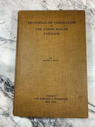 1920 Antique Book " Principles Of Combustion In The Steam Boiler Furnace "
