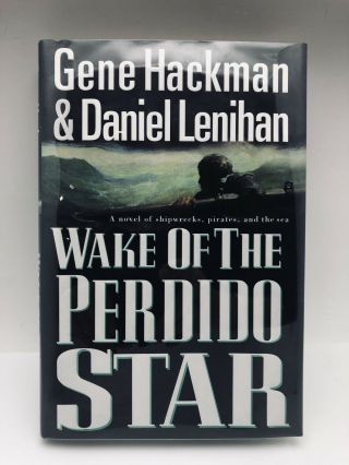 Signed Wake Of The Perdido Star Gene Hackman Lenihan Hardcover 1st Edition