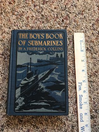 Rare 1917 The Boys Book Of Submarines By A.  Frederick Collins
