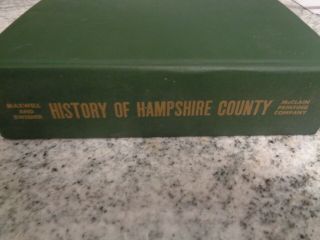 History Of Hampshire County,  West Virginia,  1972,  Hc,  By Maxwell & Swisher