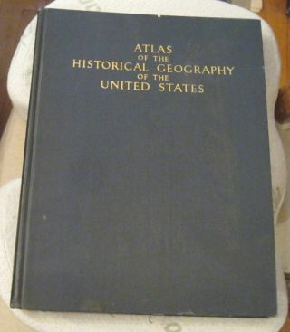 Atlas Of The Historical Geography Of The United States By Paullin,  1932