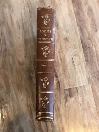 The Complete Of Alfred Lord Tennyson,  Poet Laureate Volume 1,  1891