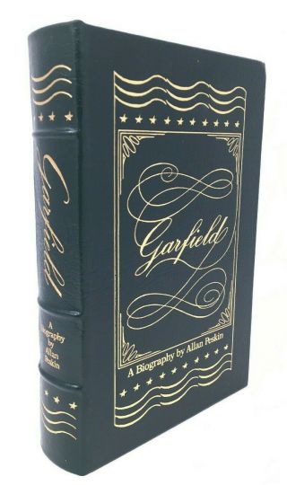 Garfield: A Biography (library Of The Presidents) By Peskin (easton Press,  1987)