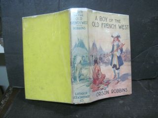 Boys Series - Robbins - A Boy Of The Old French West In Dust Jacket