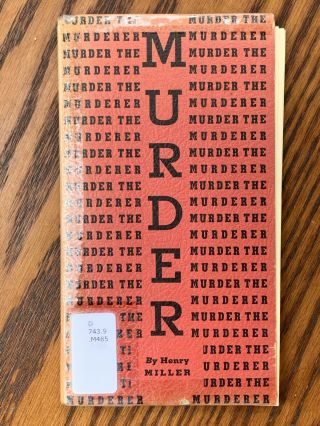 Henry Miller / Murder The Murderer An Excurus On War From 