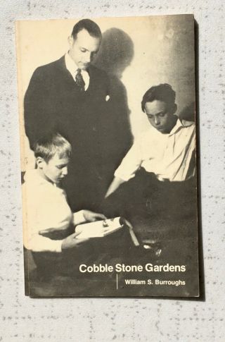 Cobble Stone Gardens.  William S.  Burroughs.  1976 First Edition.