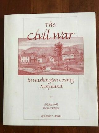 Signed The Civil War In Washington County,  Maryland,  1st Ed.  Charles Adams