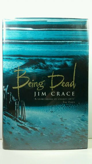 Being Dead By Jim Crace 1999 Signed First Edition First Printing