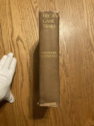 African Game Trails,  1910,  Theodore Roosevelt,  1st Trade Edition,  Illustrated